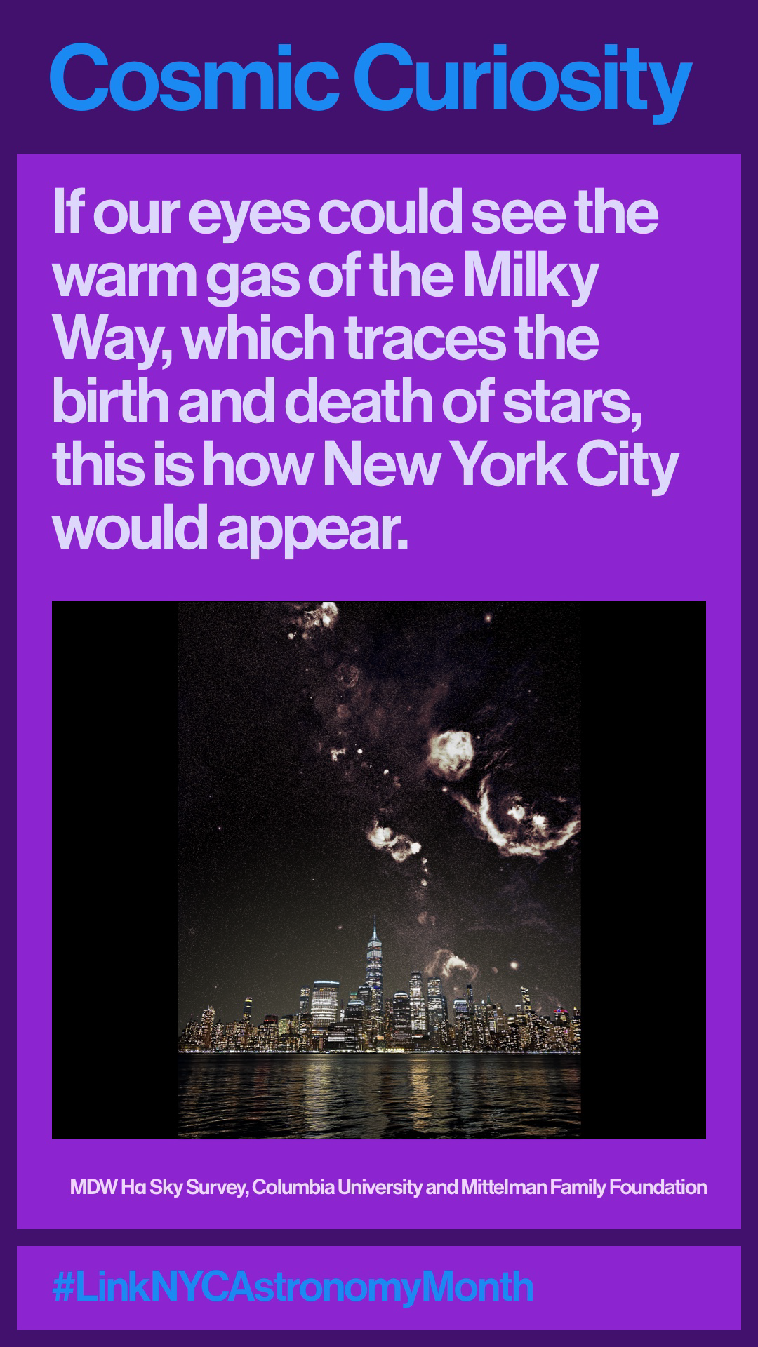 LinkNYC poster featuring MDW's research. The poster says: If our eyes could see the warm gas of the Milky Way, which traces the birth and death of stars, this is how New York City would appear.